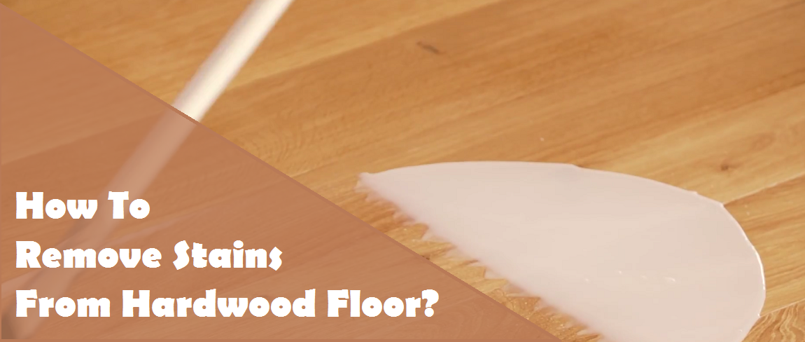 Stains From Hardwood Floor, How Do You Get Black Water Stains Out Of Hardwood Floors