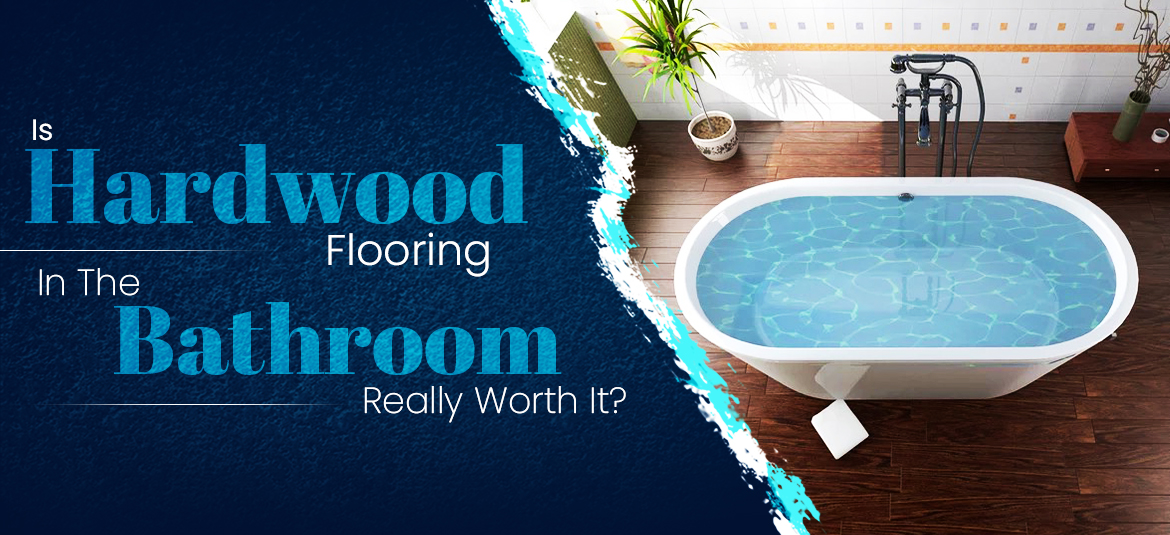 Hardwood Floor In Bathroom