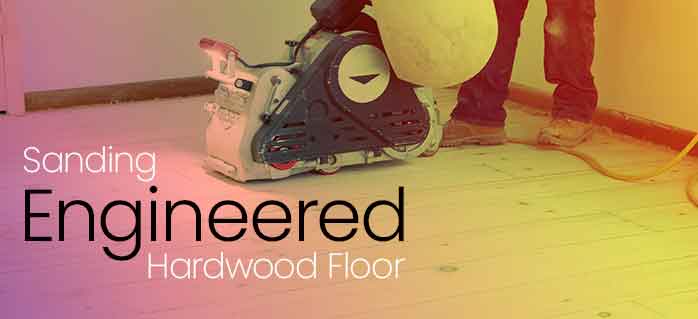 sanding engineered hardwood floor