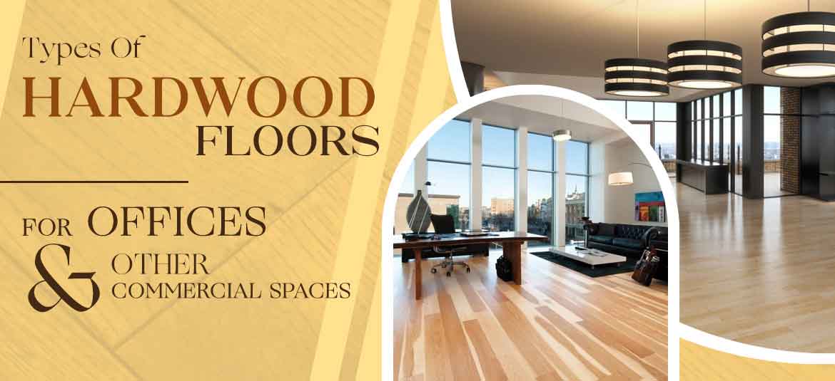 types of hardwood floors suitable for commercial spaces
