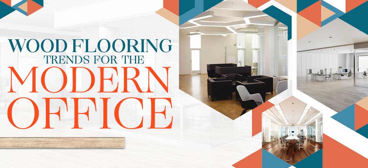 wood flooring trends for modern offices