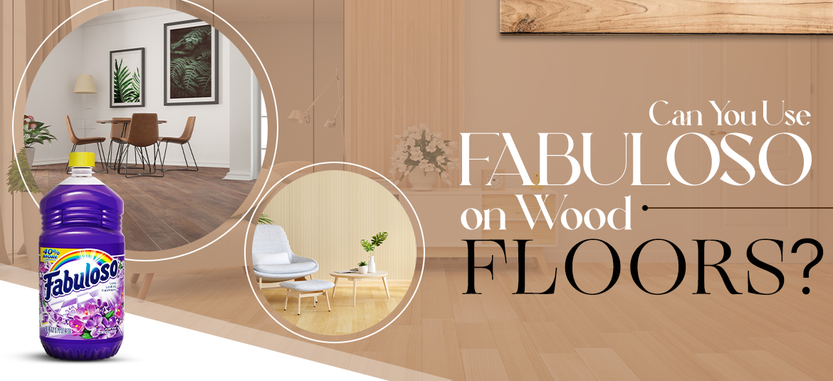 can you use fabuloso on hardwood floors