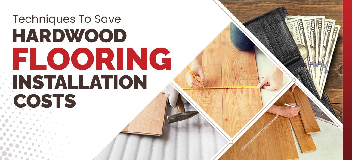 how to save costs of wood flooring